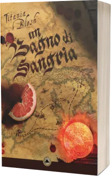 Cover of Un bagno di Sangria, Book II of the She-Pirates of the Mediterranean historical fantasy trilogy by Titania Blesh